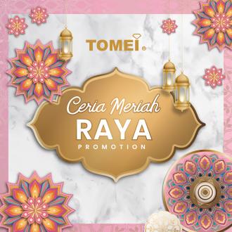 TOMEI Ceria Meriah Raya Promotion (valid until 31 May 2022)