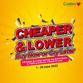 Caring Pharmacy Cheaper & Lower Promotion (1 June 2022 - 30 June 2022)