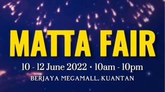 MATTA Fair at Berjaya Megamall Kuantan (10 June 2022 - 12 June 2022)