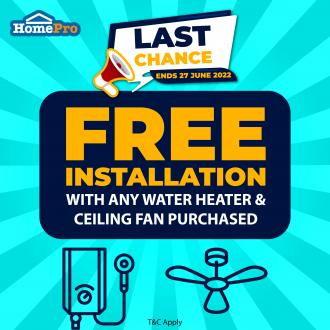 HomePro FREE Installation Service For Water Heater & Ceiling Fan (valid until 27 June 2022)