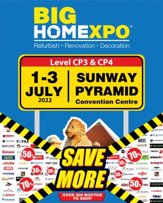 Big Home Expo at Sunway Pyramid (1 Jul 2022 - 3 Jul 2022)