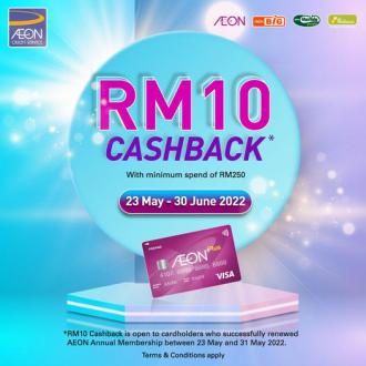 AEON BiG AEON Members RM10 Cashback Promotion (23 May 2022 - 30 June 2022)
