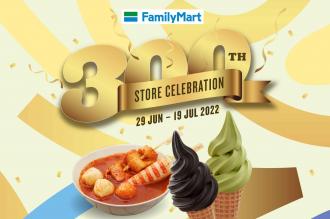 FamilyMart 300th Store Celebration Weekly Promotion (29 June 2022 - 19 July 2022)