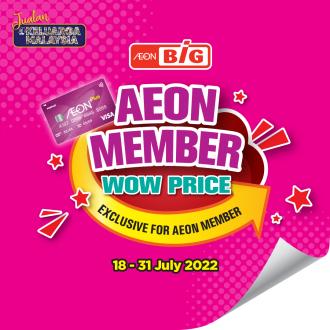 AEON BiG AEON Members Wow Price Promotion (18 July 2022 - 31 July 2022)
