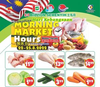 BILLION Semenyih Morning Market Promotion (22 Aug 2022 - 25 Aug 2022)