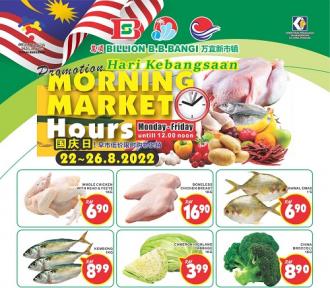 BILLION Bandar Baru Bangi Morning Market Promotion (22 Aug 2022 - 26 Aug 2022)