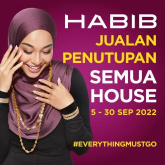 HABIB Semua House Closing Sale (5 September 2022 - 30 September 2022)