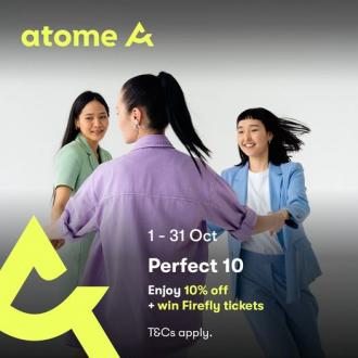 Atome Perfect 10 Promotion 10% OFF + Win Firefly Tickets (1 Oct 2022 - 31 Oct 2022)