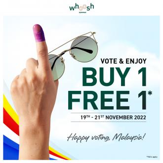 Whoosh Eyewear GE15 General Election Promotion Buy 1 Free 1 (19 November 2022 - 21 November 2022)