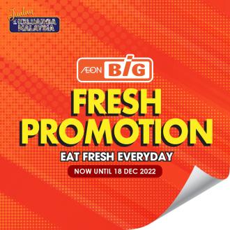 AEON BiG Fresh Promotion (valid until 18 December 2022)