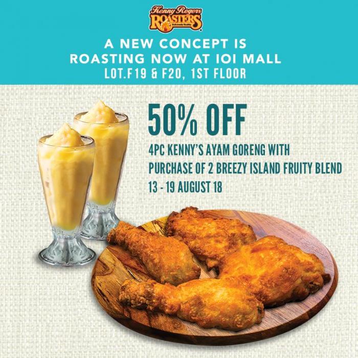 Kenny Rogers ROASTERS 50% off 4pc Kenny's Ayam Goreng at IOI Mall Puchong (13 August 2018 - 19 August 2018)