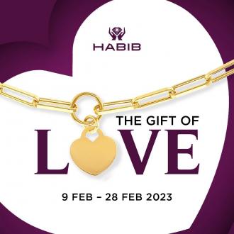 HABIB The Gift Of Love Promotion (9 Feb 2023 - 28 Feb 2023)