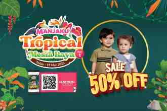 Manjaku Tropical Mesra Raya Sale Up To 50% OFF (valid until 19 Mar 2023)
