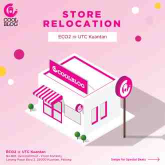 Coolblog ECO Kuantan Relocation Promotion (28 Feb 2023 - 8 Mar 2023)