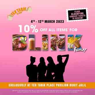 Teh Tarik Place Pavilion Bukit Jalil 10% OFF All Items For Blink Fans Promotion (4 March 2023 - 12 March 2023)
