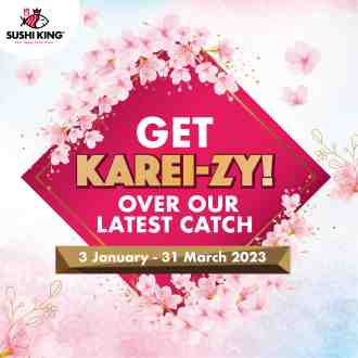 Sushi King Karei-zy (3 Jan 2023 - 31 Mar 2023)