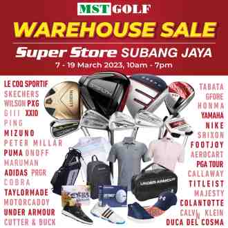 MST Golf Warehouse Sale (7 March 2023 - 19 March 2023)