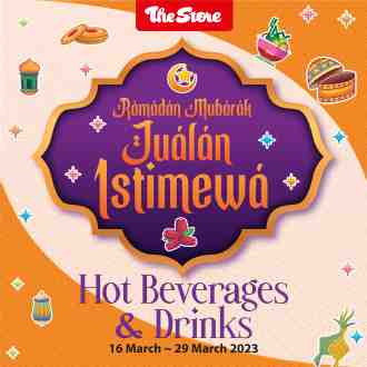 The Store Ramadan Hot Beverages & Drinks Promotion (16 March 2023 - 29 March 2023)