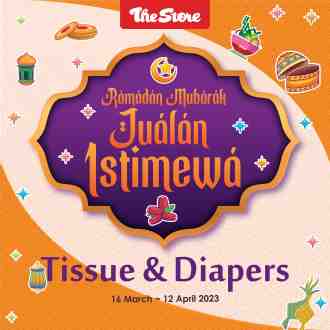 The Store Ramadan Tissue & Diapers Promotion (16 March 2023 - 12 April 2023)