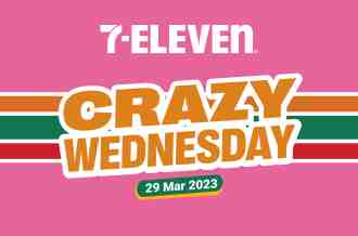 7 Eleven Crazy Wednesday Promotion (29 Mar 2023)