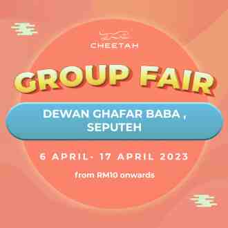 Cheetah Group Fair Sale (6 Apr 2023 - 17 Apr 2023)