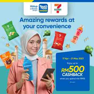 7 Eleven Touch 'n Go eWallet Promotion Earn Up To RM500 Cashback (17 Apr 2023 - 21 May 2023)