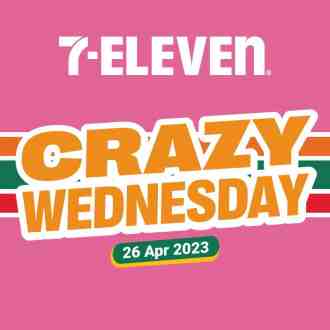 7 Eleven Crazy Wednesday Promotion (26 Apr 2023)