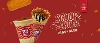 Baskin Robbins Scoop & Crunch (22 Apr 2023 - 30 Jun 2023)