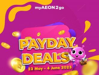 AEON myAEON2go Payday Promotion  (23 May 2023 - 4 June 2023)
