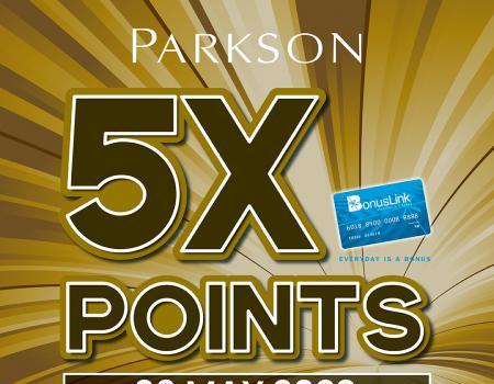 Parkson Bonuslink Members Day 5X Points + FREE Voucher Promotion (26 May 2023)