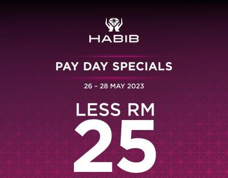 HABIB Payday Promotion (26 May 2023 - 28 May 2023)