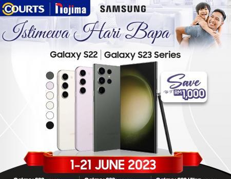 COURTS Samsung Galaxy S22 & Galaxy S23 Series Father's Day Promotion (1 June 2023 - 1 June 2023)