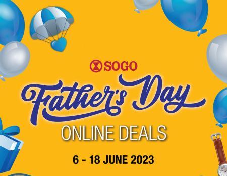 SOGO Father's Day Online Promotion (6 Jun 2023 - 18 Jun 2023)