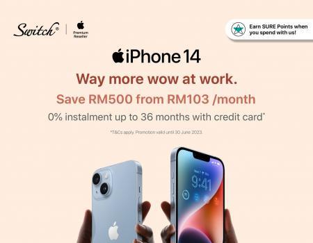 Switch iPhone 14 Promotion (valid until 30 June 2023)