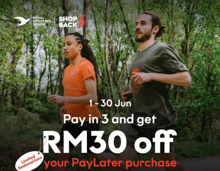 Royal Sporting House ShopBack PayLater RM30 OFF Promotion (1 June 2023 - 30 June 2023)