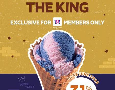 Baskin Robbins Father's Day Single King Scoop 31% OFF Promotion (16 June 2023 - 18 June 2023)