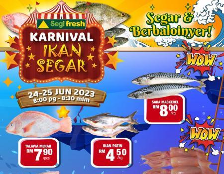 Segi Fresh Karnival Ikan Segar Promotion (24 June 2023 - 25 June 2023)