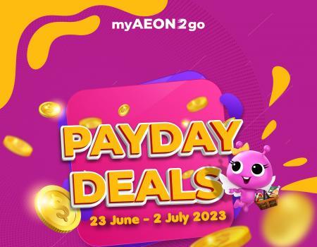 AEON myAEON2go June Payday Promotion  (23 June 2023 - 2 July 2023)