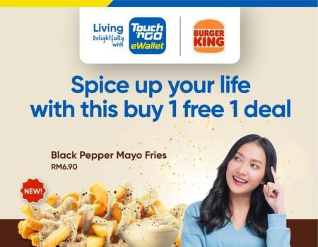 Burger King order via Touch n Go eWallet Buy 1 Get 1 FREE Black Pepper Mayo Fries Promotion (26 June 2023 - 31 July 2023)