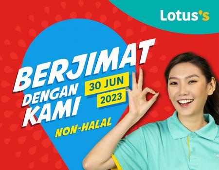 Lotus's Non-Halal Items Promotion (30 June 2023 - 31 July 2023)