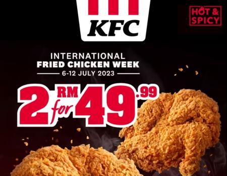 KFC International Fried Chicken Week 2 Juicy Whole Chicken for RM49.99 Promotion (6 July 2023 - 12 July 2023)