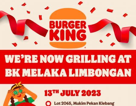 Burger King Melaka Limbongan Opening Promotion (13 July 2023 - 19 July 2023)