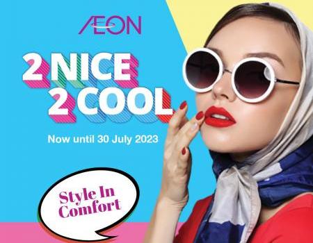 AEON 2 Nice 2 Cool Promotion (valid until 30 July 2023)