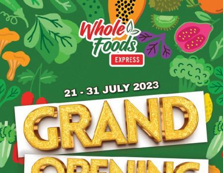 Whole Foods Express Denai Alam Grand Opening Promotion (21 July 2023 - 31 July 2023)