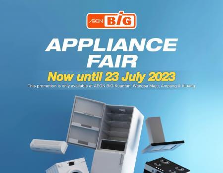 AEON BiG Appliance Fair Promotion (21 July 2023 - 23 July 2023)