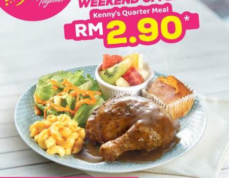 Kenny Rogers ROASTERS Weekend Kenny's Quarter Meal for RM2.90 Promotion