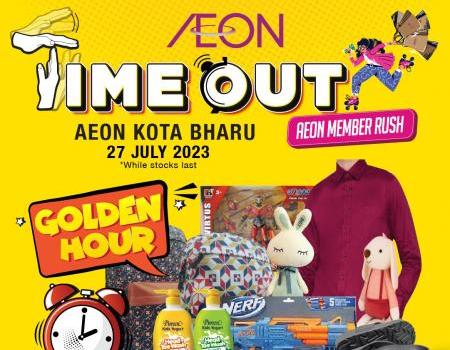 AEON Kota Bharu Time Out Golden Hour Promotion (27 July 2023)