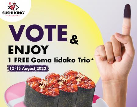 Sushi King Election Vote & Get FREE Goma Iidako Trio Promotion (12 August 2023 - 13 August 2023)