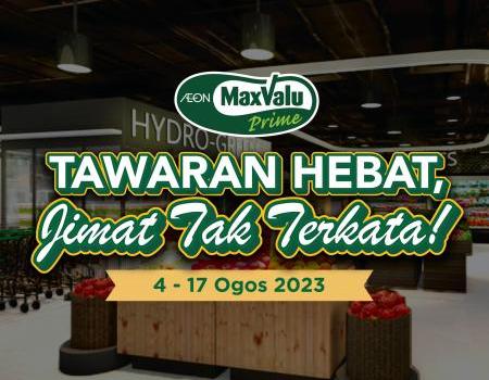 AEON MaxValu Tawaran Hebat Promotion (4 August 2023 - 17 August 2023)