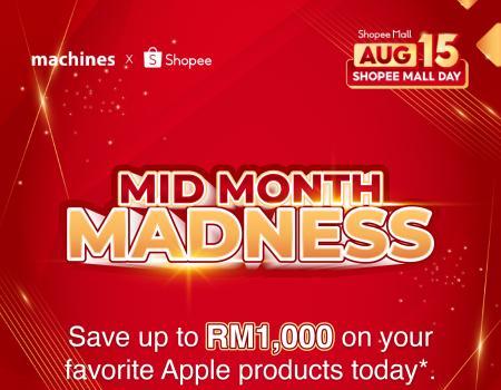 Machines Shopee Mid Month Madness Sale Save Up To RM1000 (15 Aug 2023 - 17 Aug 2023)